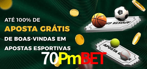 70Pmbet Ate 100% de Aposta Gratis