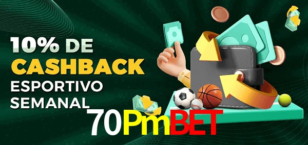 10% de bônus de cashback na 70Pmbet